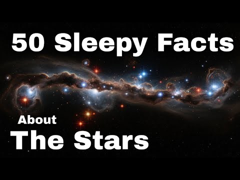 50 Sleepy Facts About The Stars to Fall Asleep To __ No Interruption.