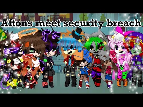 💫Aftons meet Security Breach//FNAF//old au//By Popz_Glitch💫