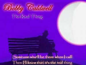Bobby Caldwell - "The real thing"
