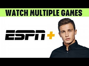 How To Watch Multiple Games On Espn+ (2025)