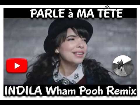 Indila Parle à ta tête Remix Wham Pooh 4K