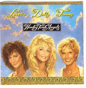 Loretta, Dolly, Tammy - Honky Tonk Angels
