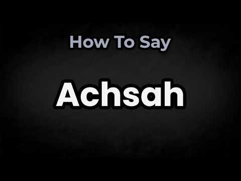 How To Pronounce Achsah? (CORRECTLY) Meaning & Pronunciation