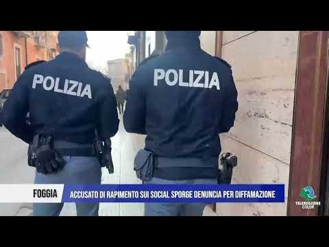 26 FEBBRAIO 2026 FOGGIA - ACCUSATO DI RAPIMENTO SUI SOCIAL SPORGE DENUNCIA PER DIFFAMAZIONE