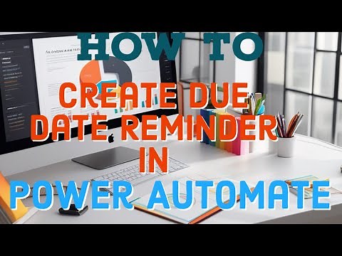 "Microsoft Power Automate Tutorial": How to Create Effective Due Date Email Reminders in Power Autom