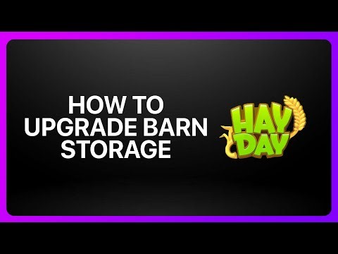 How To Upgrade Barn Storage In Hay Day 2025! Tutorial