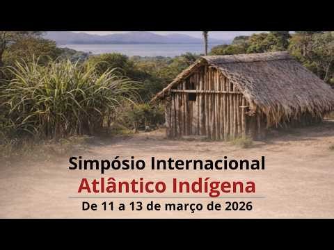Simpósio Internacional Atlântico Indígena