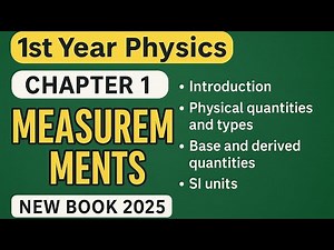 1st Year Physics Chapter 1 Measurements | New Book 2025 | Base & Derived Quantities, SI Units
