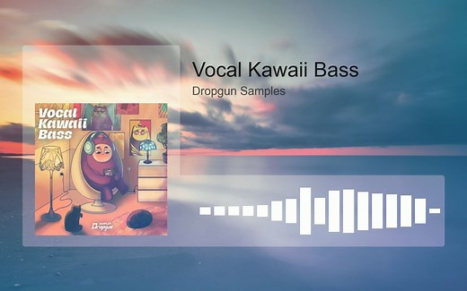 【免费分享|Kawaii Bass风格采样包】Dropgun Samples – Vocal Kawaii Bass