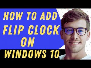 How To Add Flip Clock On Windows 10 - Full Guide