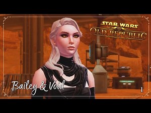 Bailey & Void | Sith Inquisitor | Immersive SWTOR | Ep. 1