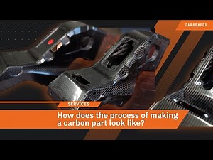 The Process Of Making a Carbon Part - How it Look Like?