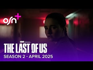The Last Of Us Season 2 | April 2025 | OSN+