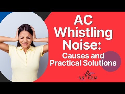 Whistling Noise. Causes and Practical Solutions - Anthem Air Conditioning