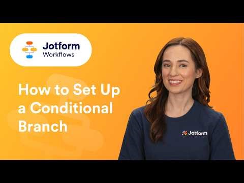 How to Set Up a Conditional Branch in Jotform Workflows
