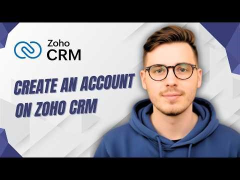 How To Create An Account On Zoho Crm [2026 Guide]