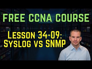 Free CCNA 200-301 Course 34-09: Syslog vs SNMP