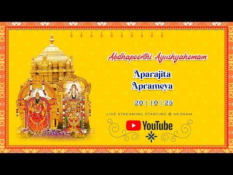 Abdhapoorthi Ayushyahomam of Aparajita and Aprameya I 20.10.2025 @ 09.00am, Live streaming