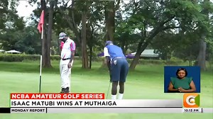 NCBA Amateur Golf Series: Isaac Matubi wins at Muthaiga Junior Junaid Manji finishes second #CitizenMondayReport Trevor Ombija | Citizen TV Kenya