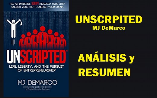 🥇 UNSCRIPTED MJ DeMarco | Reseña y análisis del libro