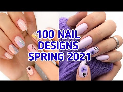 100 NAIL DESIGN IDEAS FOR SPRING | Spring manicure nail art