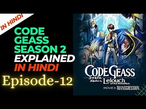 Episode 12 of Code Geass Season 2 - IN HINDI