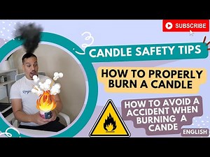 Candle Safety tips | How to Properly Burn a Candle | How to Avoid a Accident When Burning a Candle.