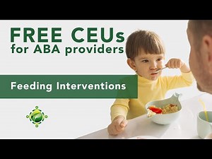 FREE CEUs for ABA Providers | Feeding Interventions 2.0