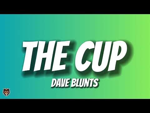 Dave Blunts - The Cup (Lyrics) "i can't put down the cup"