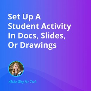 Set Up A Student Activity In Docs, Slides, Or Drawings | Video Course For Google