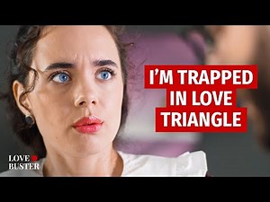I’M TRAPPED IN A LOVE TRIANGLE | ‪@LoveBusterShow‬