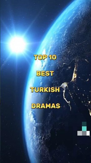 Top 10 Best Turkish Dramas