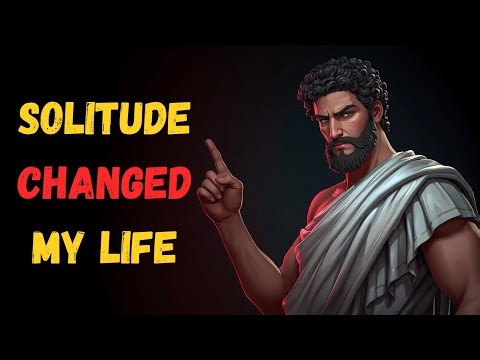 The Power of Solitude: What the Stoics Taught Me About Being Alone | stoicism stoic Mindset