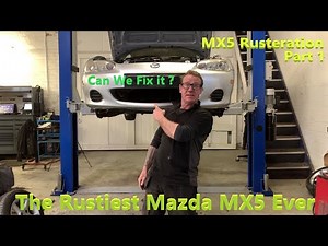 Can we Fix the Rustiest Mazda MX5 ever, MX5 Rusteration Part 1,