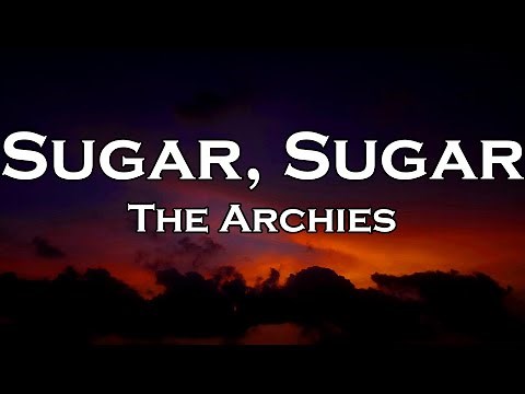 The Archies - Sugar, Sugar (Lyrics)