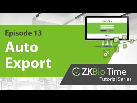 ZKBio Time Tutorial – ep.13 Auto Export