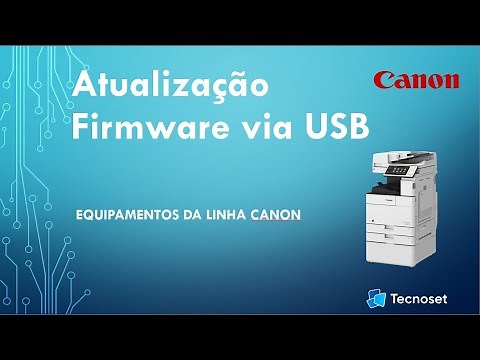 Atualização de Firmware Canon Preparação do Pendrive através do SST (Service Support Tool ) via USB