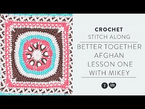 Crochet Along Lesson 1 | Better Together Afghan Tutorial