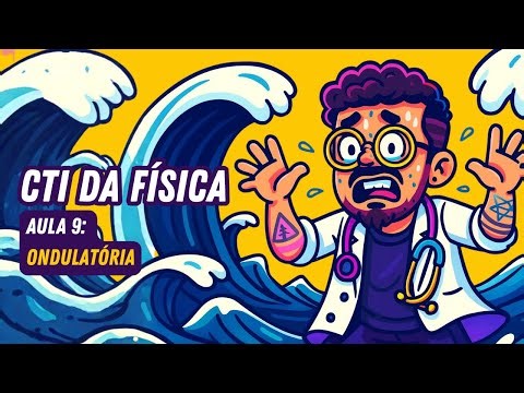 Intensivo de Física - Ondas e Fenömenos para o ENEM - (Aula 09)