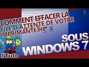 Comment Effacer La File d'Attente De Votre Imprimante HP Sous Windows 7