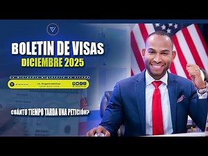 BOLETIN DE VISAS DICIEMBRE 2025: Cuánto dura una peticion al dia de hoy?