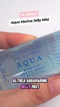 Dr. Althea Aqua Marine Jelly Mist Review!