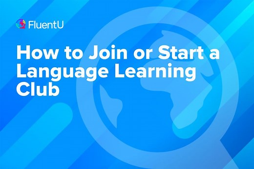 How to Join or Start a Language Learning Club | FluentU Language Blog