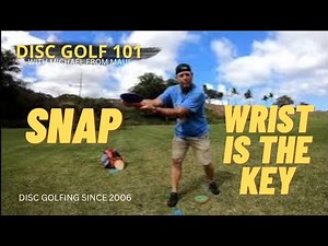 WHAT MAKES THE WRIST SNAP // DISC GOLF 101
