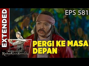 Raden Kian Santang pergi ke Masa Depan - Kian Santang