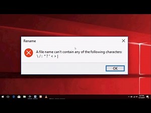 How to Fix Rename Error a File Name Can’t Contain Any of the Following Character in Windows 10