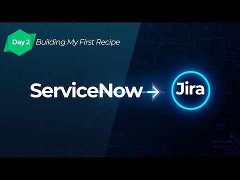 Day 2 – Building a ServiceNow → Jira Sync Recipe (Automation Demo)
