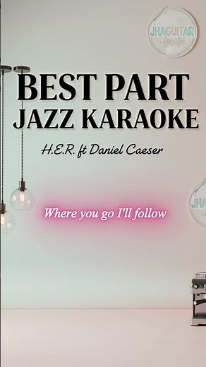 DANIEL CAESAR feat H.E.R - BEST PART JAZZ KARAOKE