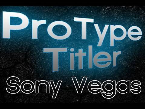 Sony Vegas - ProType Titler