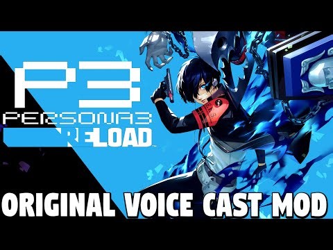 Original Voice Cast HD Mod - Persona 3 Reload